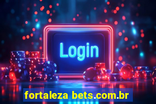 fortaleza bets.com.br